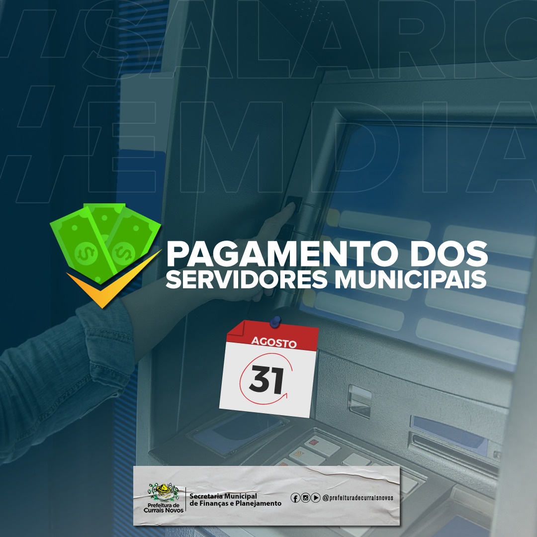 Read more about the article PREFEITURA DE CURRAIS NOVOS PAGA HOJE (31) FUNCIONALISMO MUNICIPAL