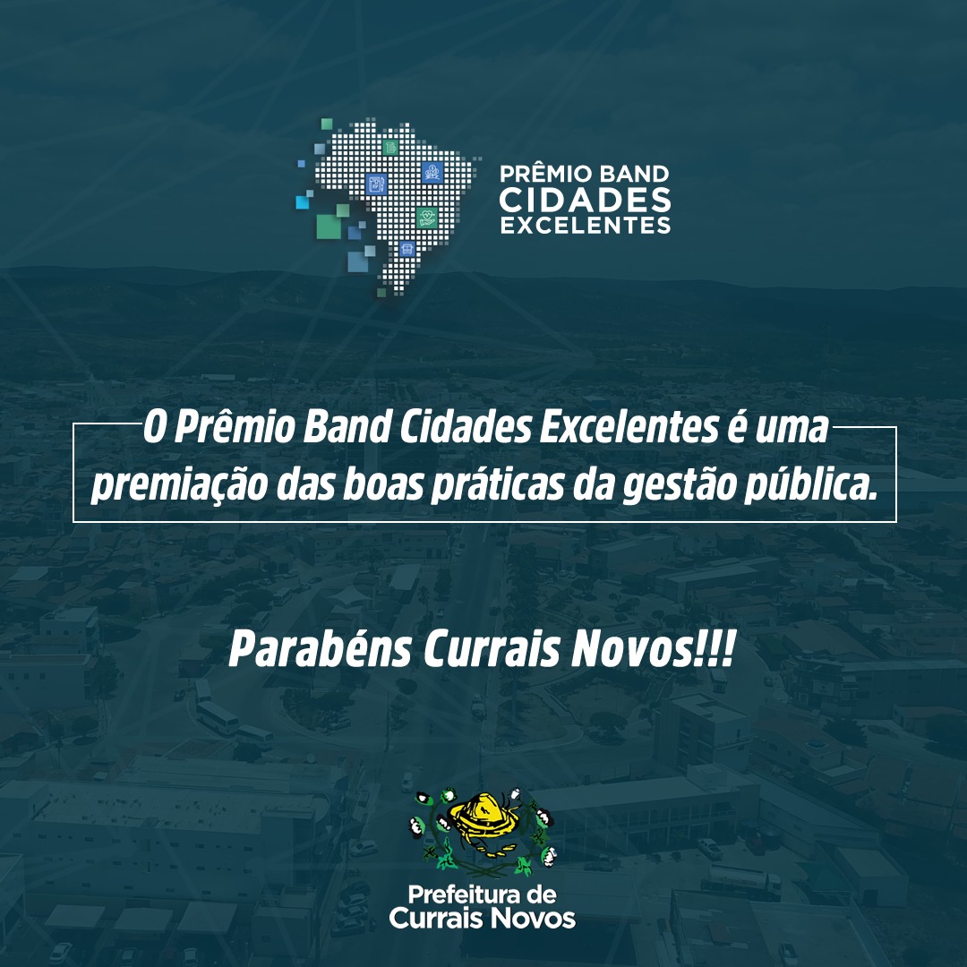 Read more about the article CURRAIS NOVOS CONQUISTA 1º LUGAR EM TRÊS CATEGORIAS DO PRÊMIO ‘BAND CIDADES EXCELENTES’