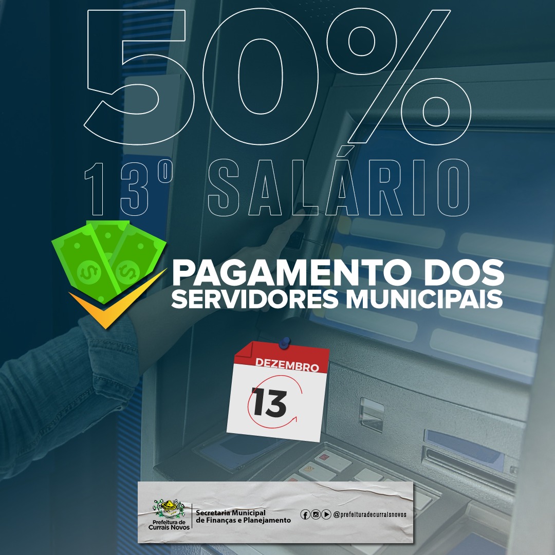 Read more about the article PREFEITURA DE CURRAIS NOVOS PAGA HOJE (13) SEGUNDA PARCELA DO 13º SALÁRIO DE SEUS SERVIDORES