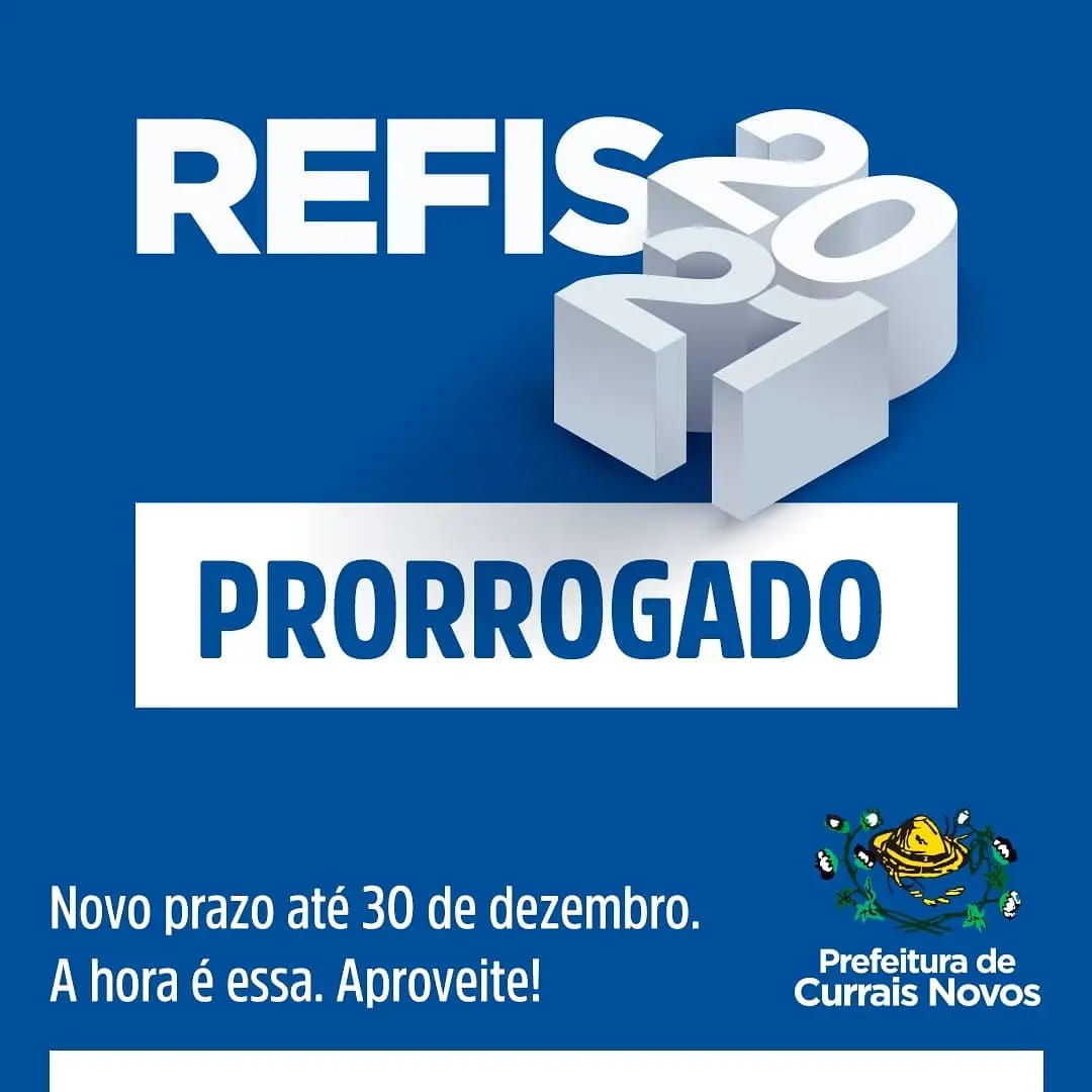 Read more about the article PREFEITURA DE CURRAIS NOVOS PRORROGA REFIS 2021